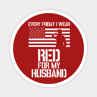 Patriotic Military Husband Design - Every Friday I Wear RED Magnet